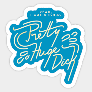 ORIG: I got a PHD (white) Sticker